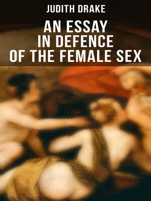 cover image of An Essay in Defence of the Female Sex (a feminist literature classic)